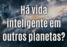 Você já se perguntou se há Vida inteligente em outros planetas? Agenda Espírira Brasil